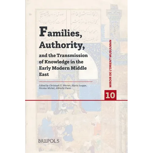 Families, Authority, and the Transmission of Knowledge in the Early Modern Middle East