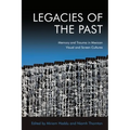 Legacies of the Past: Memory and Trauma in Mexican Visual and Screen Cultures