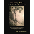 Here are my peeps - Grandma Annie Laura Richardson Lynch: The Story of the Lynch and Richardson Families of the Haliwa-Saponi Indian Tribe, as told th
