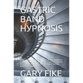 Gastric Band HУРnОЅІЅ: Natural Non-Invasive Techniques to Stop Emotional Eating, Overeating, Lose Weight Easily, E