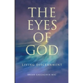 The Eyes of God: Living Discernment