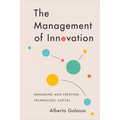 The Management of Innovation: Managing and Creating Technology Capital