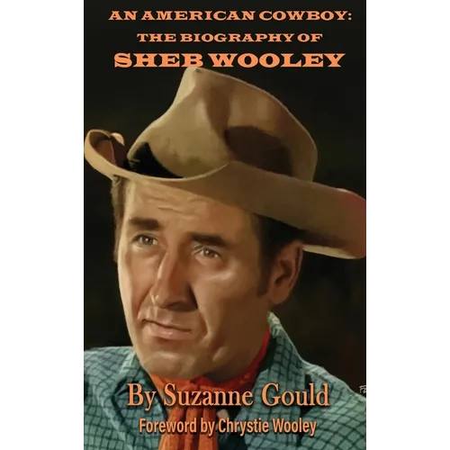 An American Cowboy (hardback): The Biography of Sheb Wooley