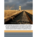 Dictionnaire Des Sciences Naturelles, Dans Lequel on Traite M Thodiquement Des Diff Rens Tres de La Nature, Consid R S Soit En Eux-M Mes, D'Apr S L' T
