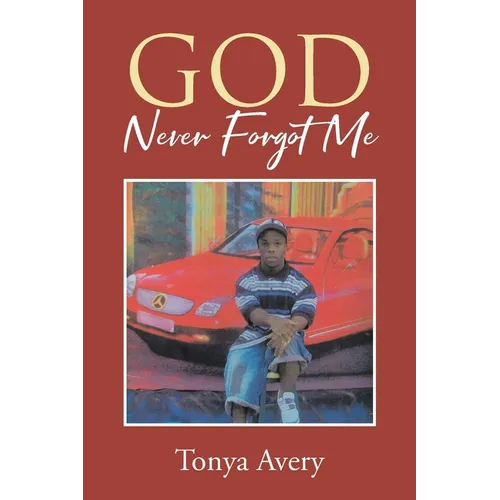 God Never Forgot Me