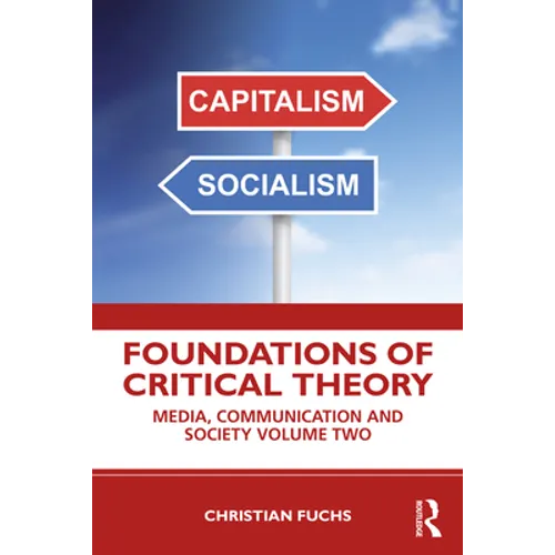 Foundations of Critical Theory: Media, Communication and Society Volume Two