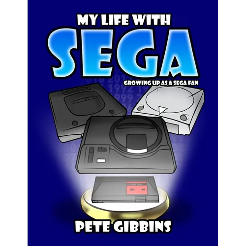 My Life with SEGA: Growing up as a Sega fan
