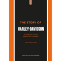 The Story of Harley-Davidson: A Tribute to an American Icon