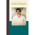 A Short Biography of Ernest Hemingway