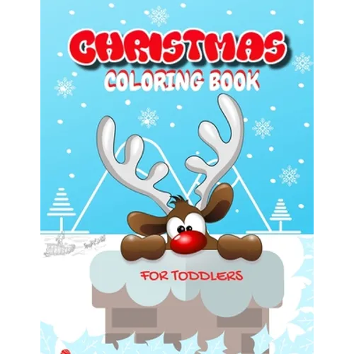Christmas Coloring Book for Toddlers: Fun Children's Christmas Gift for Toddlers & Kids