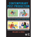 Contemporary Post-Production: Create, Cut, Collaborate, Color, Deliver