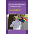 Voicing Vulnerable Bodies Living on the Edges: The Autoethnography of a Transnational Mariposa