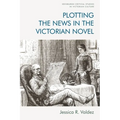Plotting the News in the Victorian Novel