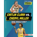 Caitlin Clark vs. Cheryl Miller: Who Would Win?