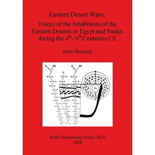 Eastern Desert Ware: Traces of the Inhabitants of the Eastern Deserts in Egypt and Sudan during the 4th- 6th Centuries CE