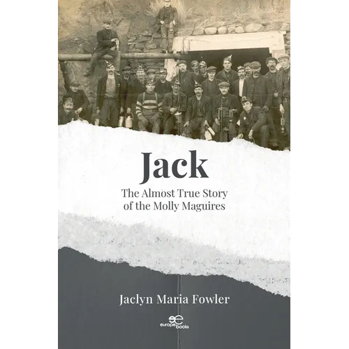 Jack: The Almost True Story of the Molly Maguires