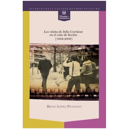 "Los relatos" de Julio Cortázar en el cine de ficción (1962-2009)