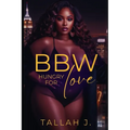 BBW Hungry for Love: A Hood Love Story