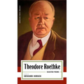 Theodore Roethke: Selected Poems