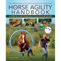 The Horse Agility Handbook: A Step-By-Step Introduction to the Sport