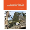 Aircraft Wrecks of the Western States, Volume 2