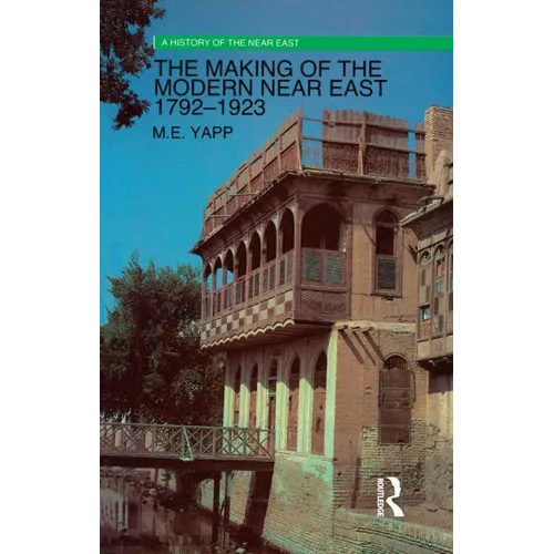 The Making of the Modern Near East 1792-1923