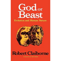 God or Beast: Evolution and Human Nature