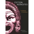 Fiction Agonistes: In Defense of Literature