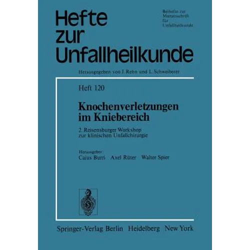 Knochenverletzungen Im Kniebereich: 2. Reisensburger Workshop Zur Klinischen Unfallchirurgie, 18.-21. September 1974