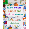 learn colors names and animal names with this fun and educational tasks for kids: activity book for kids to learn the names of the most famous colors