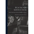 RCA Victor Service Data; Radio Receivers, Phonographs, Television