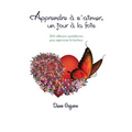 Apprendre à s'aimer un jour à la fois: 366 réflexions quotidiennes pour apprivoiser le bonheur