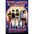 Rock and Roll Children: An 80s Hair Metal Garage Band Story