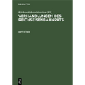 Verhandlungen Des Reichseisenbahnrats. Heft 13/1925