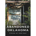 Abandoned Oklahoma: Pieces of Our Past