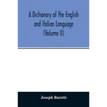 A Dictionary of the English and Italian Language (Volume II)