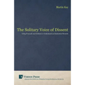 The Solitary Voice of Dissent: Using Foucault and Giddens to Understand an Existential Moment