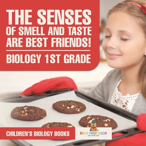 The Senses of Smell and Taste Are Best Friends! - Biology 1st Grade Children's Biology Books