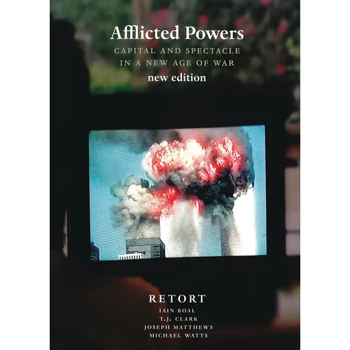 Afflicted Powers: Capital and Spectacle in a New Age of War
