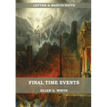 Final Time Events: : (Last Day Events, prophecies fulfilled, prepare for the last days, country living).