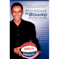 Boxcar to Boardrooms: My formula for 14 years of average annual double digit growth, restoring The Harlem Globetrotters, and changing busine
