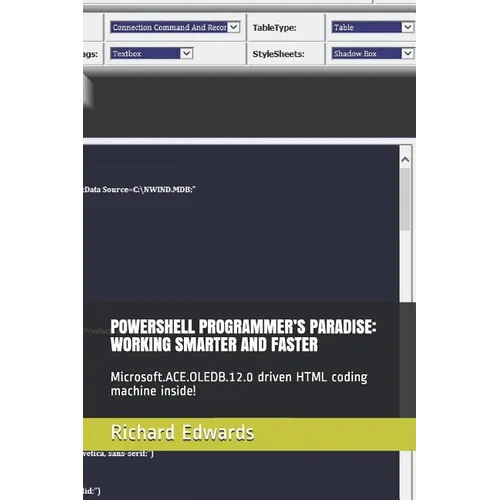 Powershell Programmer's Paradise: Working Smarter and Faster: Microsoft.Ace.Oledb.12.0 Driven HTML Coding Machine Inside!