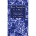 Jesus According to S. Mark, 2nd Edition