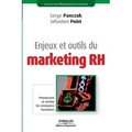 Enjeux et outils du marketing RH: Promouvoir et vendre les ressources humaines
