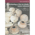 The Archaeology of the Aru Islands, Eastern Indonesia