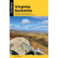 Virginia Summits: 40 Best Mountain Hikes from the Shenandoah Valley to Southwest Virginia