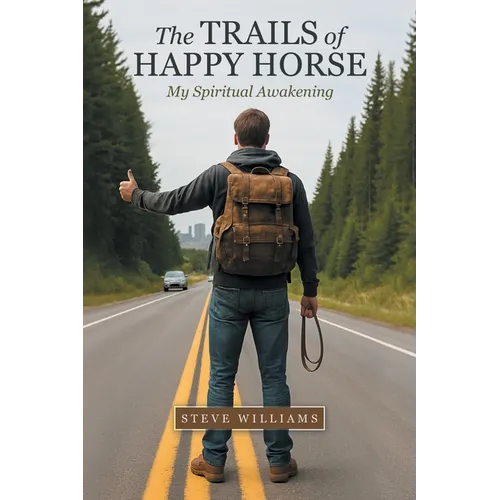 The Trails of Happy Horse: My Spiritual Awakening