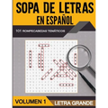 Sopa de Letras en Español Letra Grande - Volumen 1: 101 Sopas de Letras Tematicas para Adultos y Adultos Mayores - Soluciones Incluidas