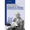 Theodor W. Adorno: Ästhetische Theorie
