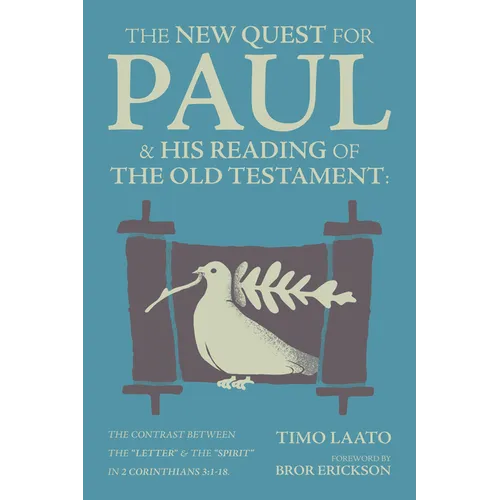 The New Quest for Paul and His Reading of the Old Testament: The Contrast Between the Letter & the Spirit in 2 Corinthians 3:1-18